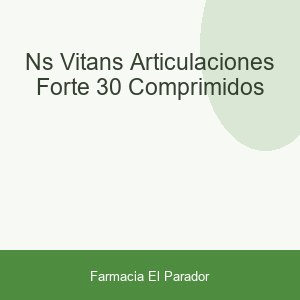 NS Vitans Articulaciones Forte 30 Comprimidos