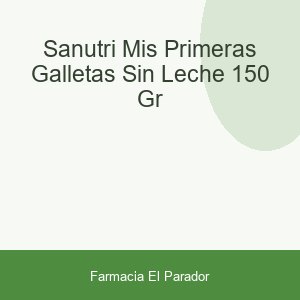 Sanutri Mis Primeras Galletas Sin Leche 150 gr