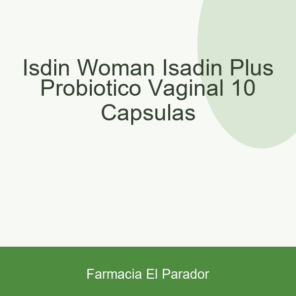 Isdin Woman Isadin Plus Probiótico Vaginal 10 Cápsulas