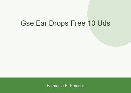 GSE Ear Drops Free 10 uds