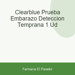 Clearblue Prueba Embarazo Detección Temprana 1 ud