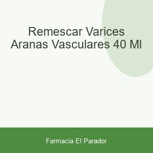 Remescar Varices Arañas Vasculares 40 ml