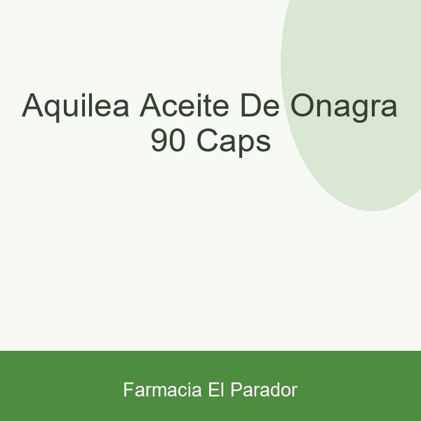 Aquilea Aceite de Onagra 90 caps