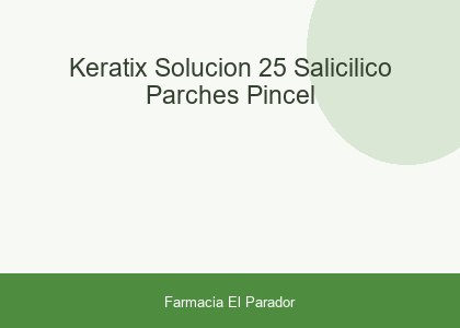 Keratix Solución 25% Salicilico + Parches + Pincel