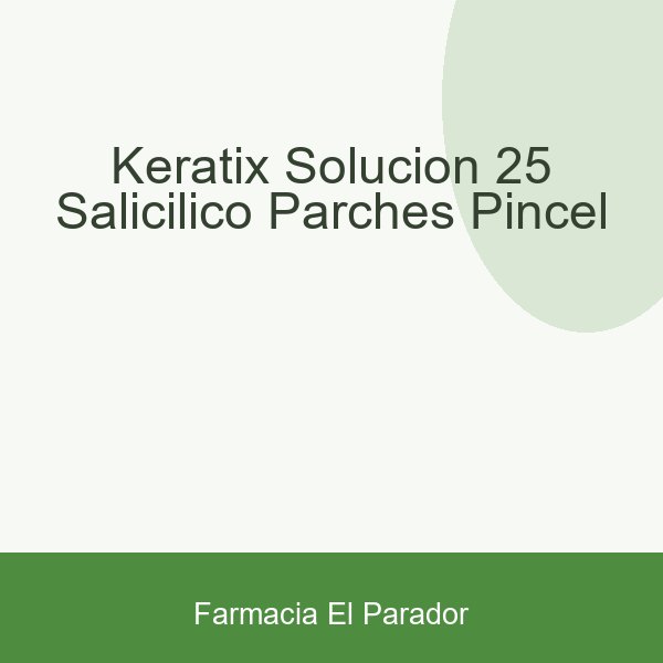 Keratix Solución 25% Salicilico + Parches + Pincel
