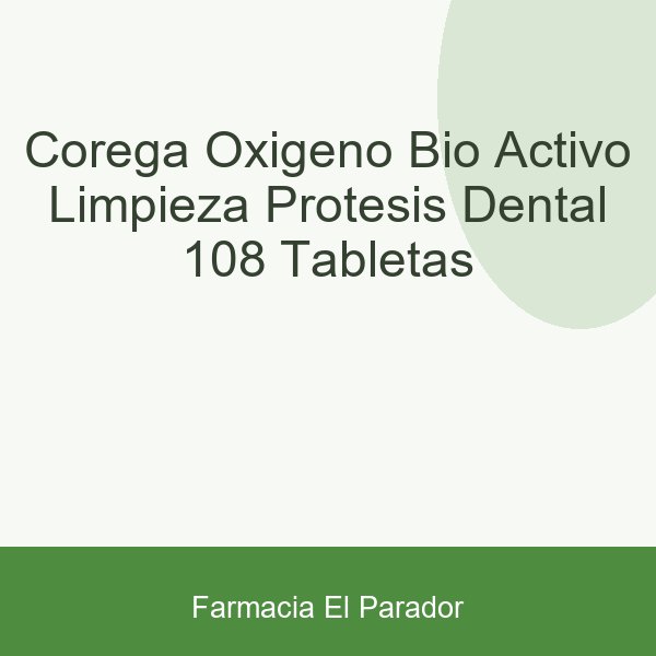 Corega Oxígeno Bio-Activo Limpieza Prótesis Dental 108 Tabletas