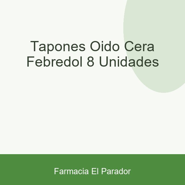 Tapones Oido Cera Febredol 8 Unidades