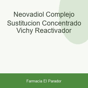 NEOVADIOL COMPLEJO SUSTITUCION CONCENTRADO VICHY REACTIVADOR