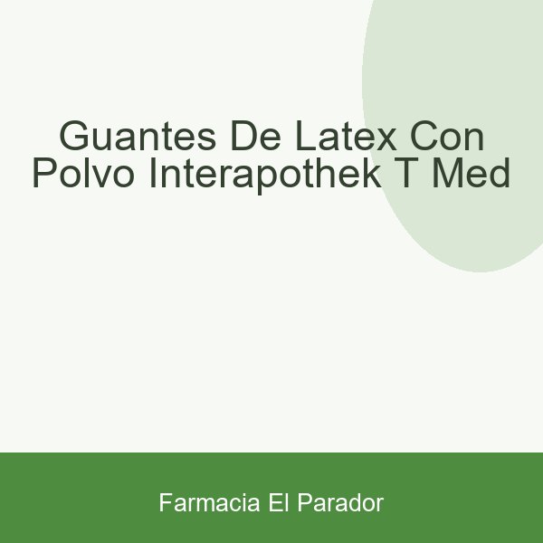 Guantes de Latex con Polvo Interapothek T- Med