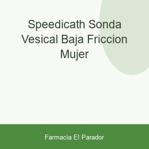 Speedicath Sonda Vesical Baja Fricción Mujer