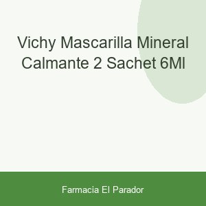 Vichy Mascarilla Mineral Calmante 2 Sachet 6ml