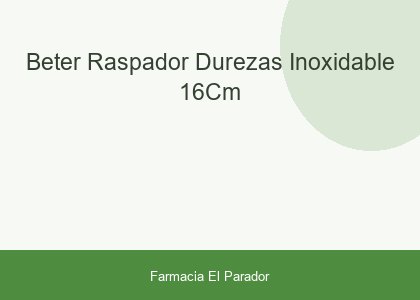 Beter Raspador Durezas Inoxidable 16cm