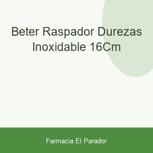 Beter Raspador Durezas Inoxidable 16cm