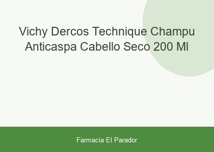 Vichy Dercos Technique Champú Anticaspa Cabello Seco 200 ml